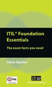 ITIL Foundation Essentials: The exam facts you need