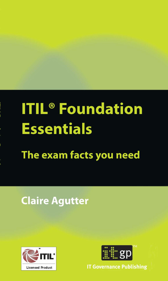 ITIL Foundation Essentials: The exam facts you need