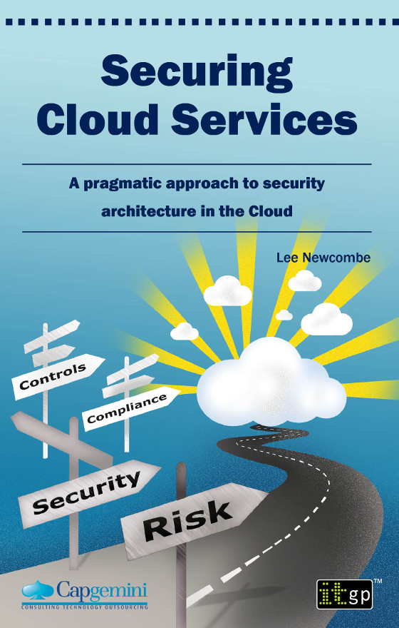 Securing Cloud Services: A pragmatic approach to security architecture in the Cloud
